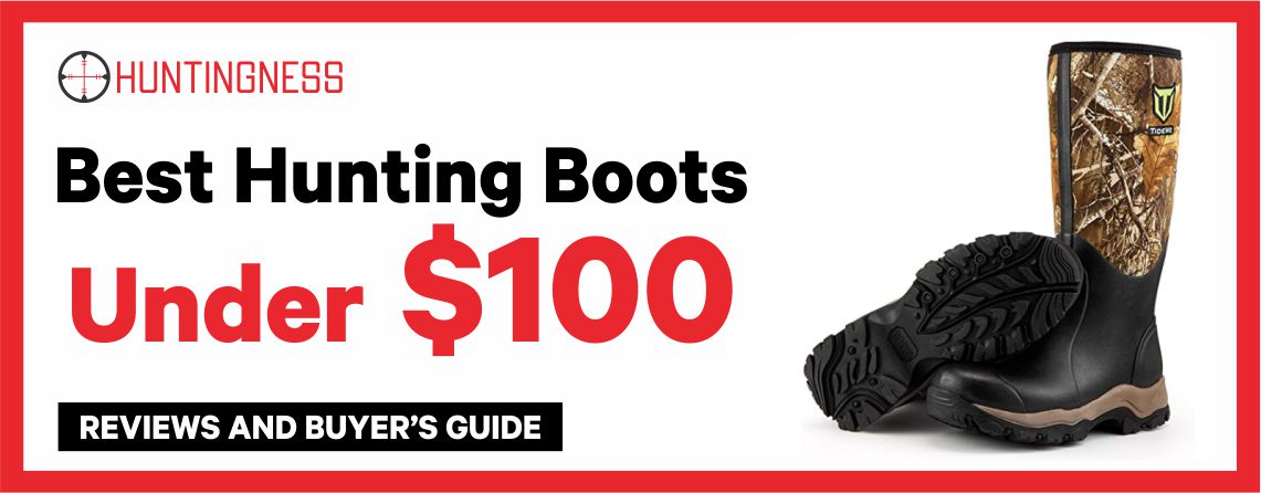 Top Best Hunting Boots under $100 Reviews and Buyer's Guide